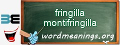 WordMeaning blackboard for fringilla montifringilla